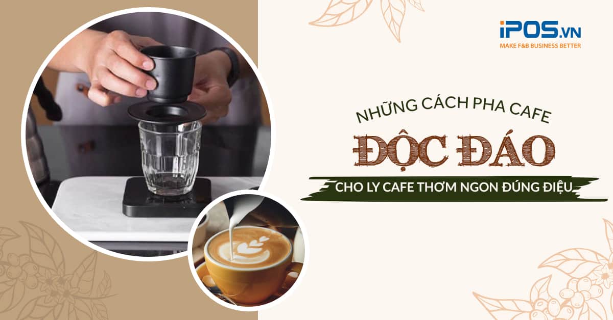 cách pha cafe độc đáo