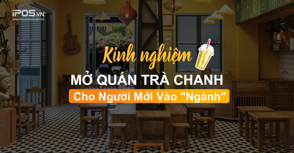 Kinh nghiệm mở quán trà chanh cho những người mới vào ngành