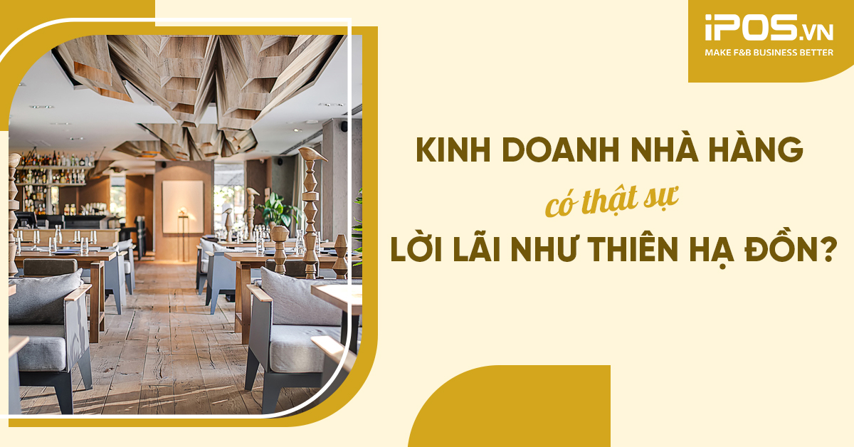 Kinh doanh nhà hàng có thật sự lời lãi như thiên hạ đồn
