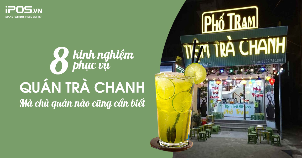 8 kinh nghiệm phục vụ quán trà chanh mà chủ quán nào cũng cần biết