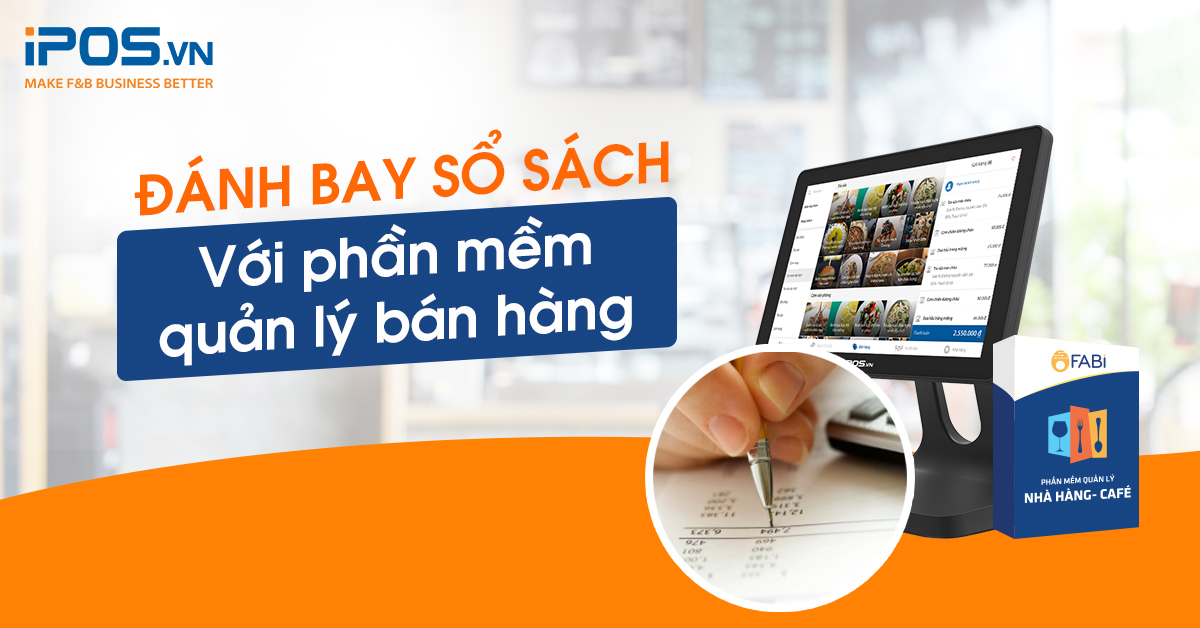 Đánh bay sổ sách với phần mềm quản lý bán hàng