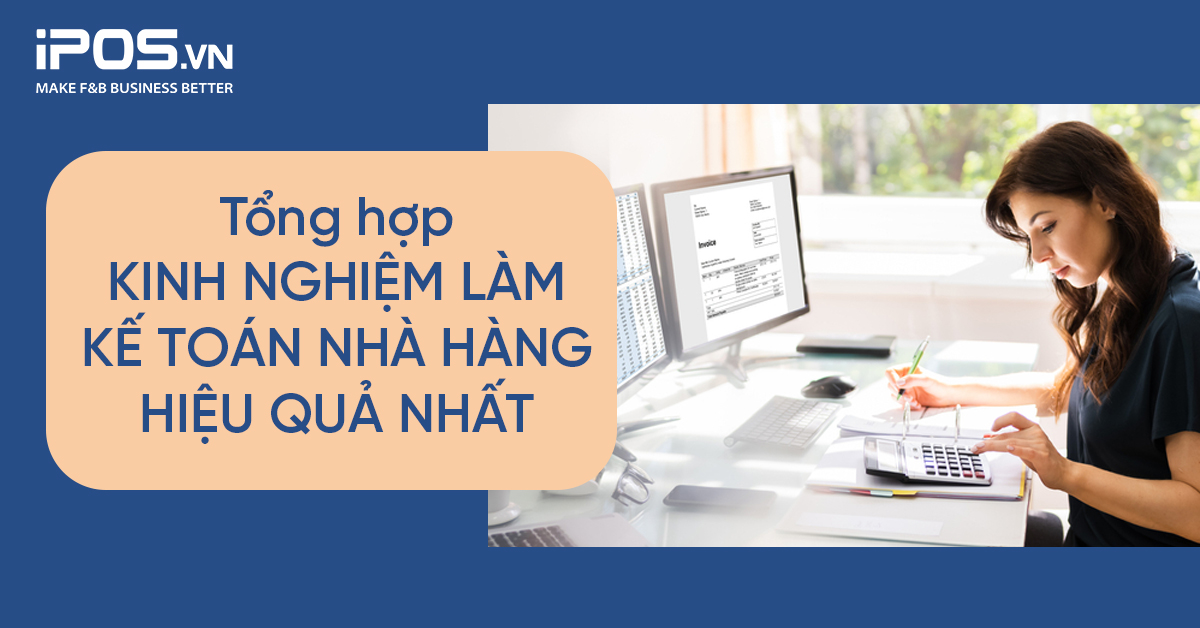 Tổng hợp kinh nghiệm làm kế toán nhà hàng hiệu quả nhất