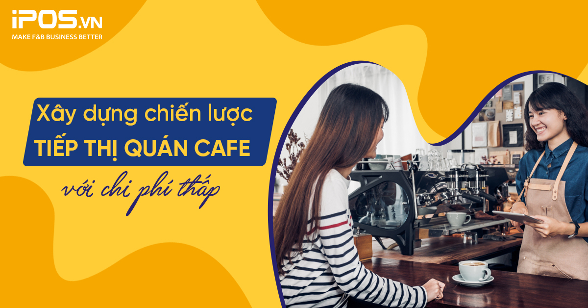 Xây dựng chiến lược tiếp thị quán cafe