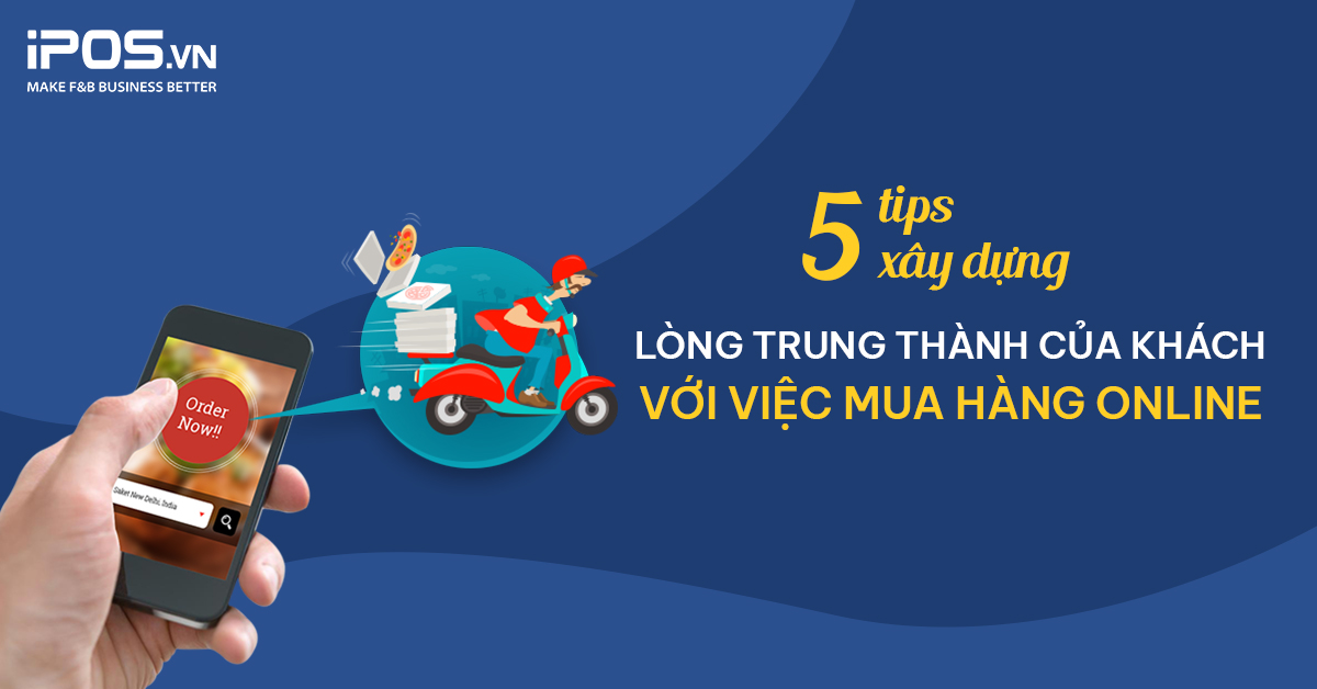 xây dựng lòng trung thành của khách với việc mua hàng online