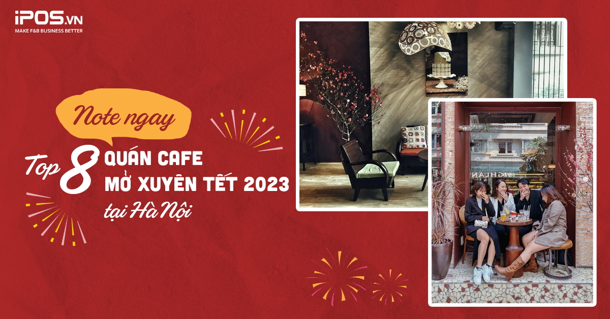 8-quan-cafe-mo-xuyen-tet-2023-tai-ha-noi