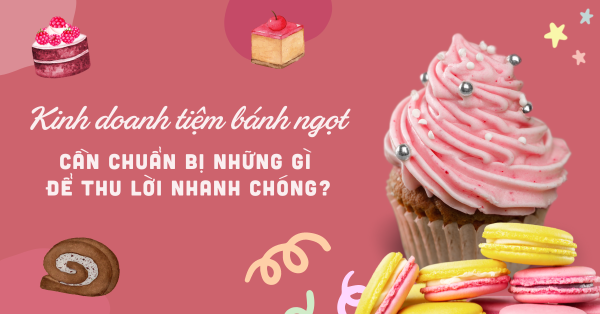 Kinh doanh tiệm bánh ngọt