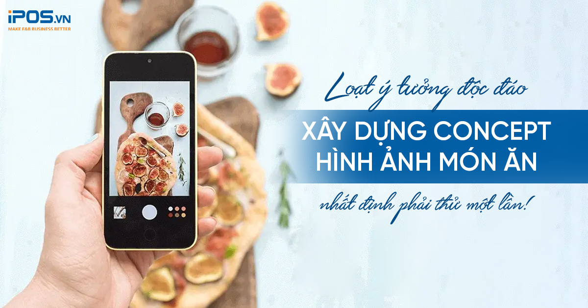 concept chụp ảnh món ăn