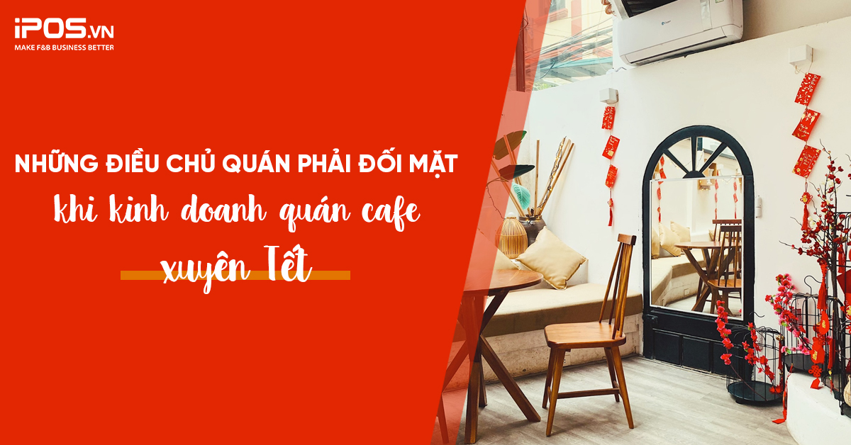 kinh-doanh-quan-cafe-xuyen-Tet