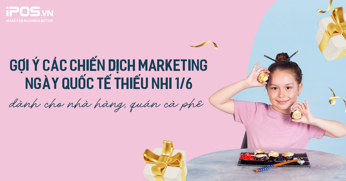 Marketing Ngày Quốc Tế Thiếu Nhi 1/6