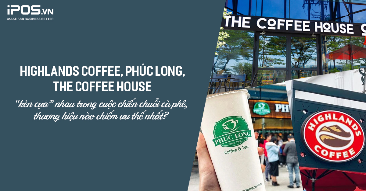 Các chuỗi cà phê Highlands Coffee, Phúc Long, The Coffee House “kèn cựa” nhau