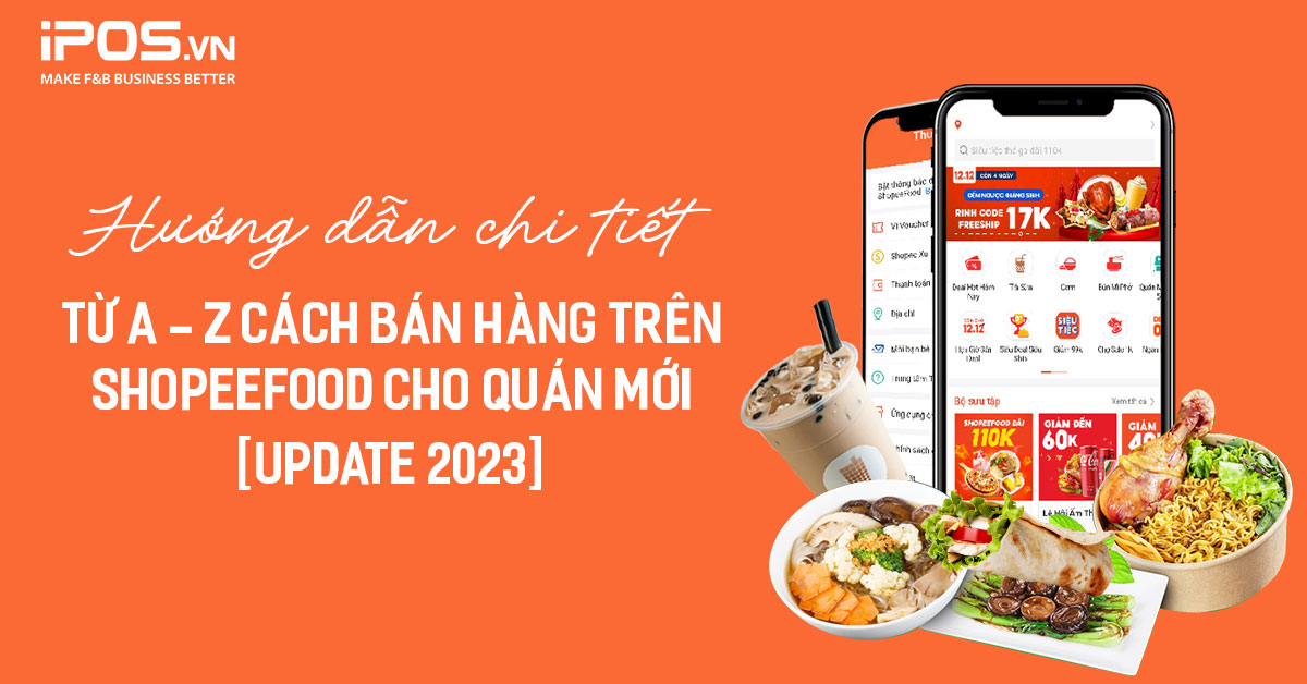 Hướng dẫn chi tiết từ A - Z cách bán hàng trên Shopeefood