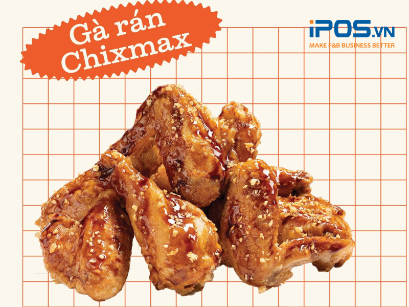 Chixmax là thương hiệu gà rán có hương vị khá sáng tạo và mới mẻ