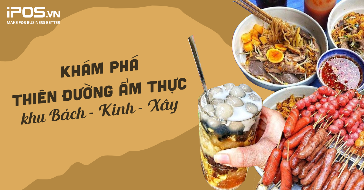 Khám phá thiên đường ẩm thực khu Bách - Kinh - Xây