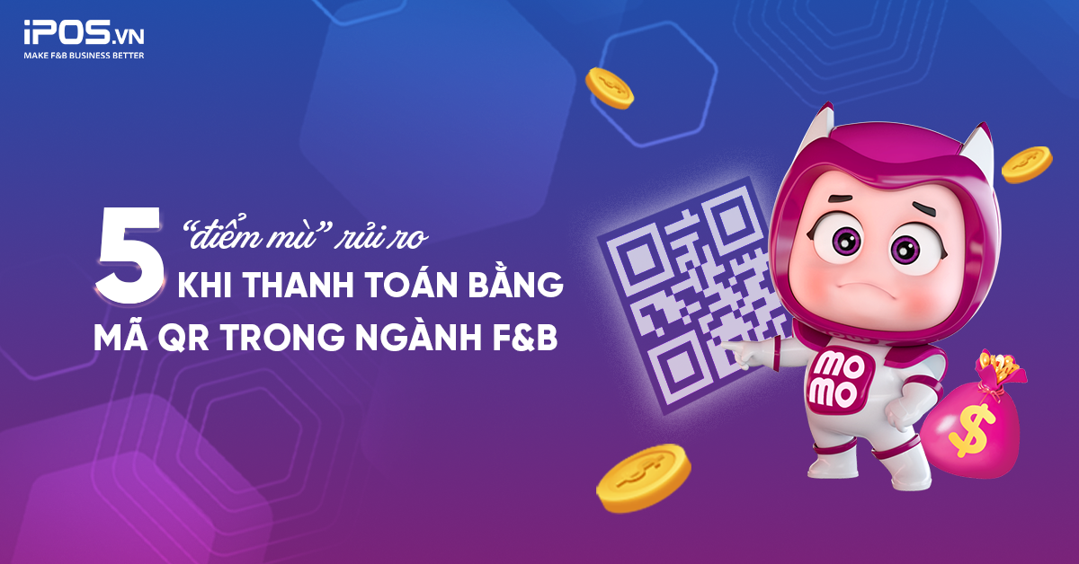 5 rủi ro khi thanh toán mã qr