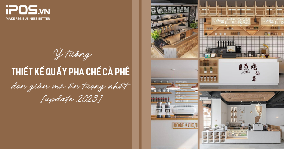 Ý tưởng thiết kế quầy pha chế cà phê