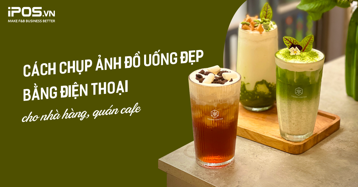 chụp ảnh đồ uống đẹp