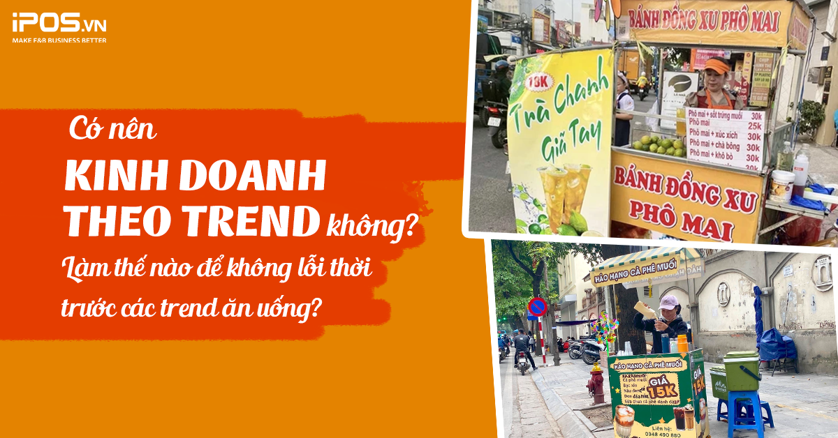 co-nen-kinh-doanh-theo-trend