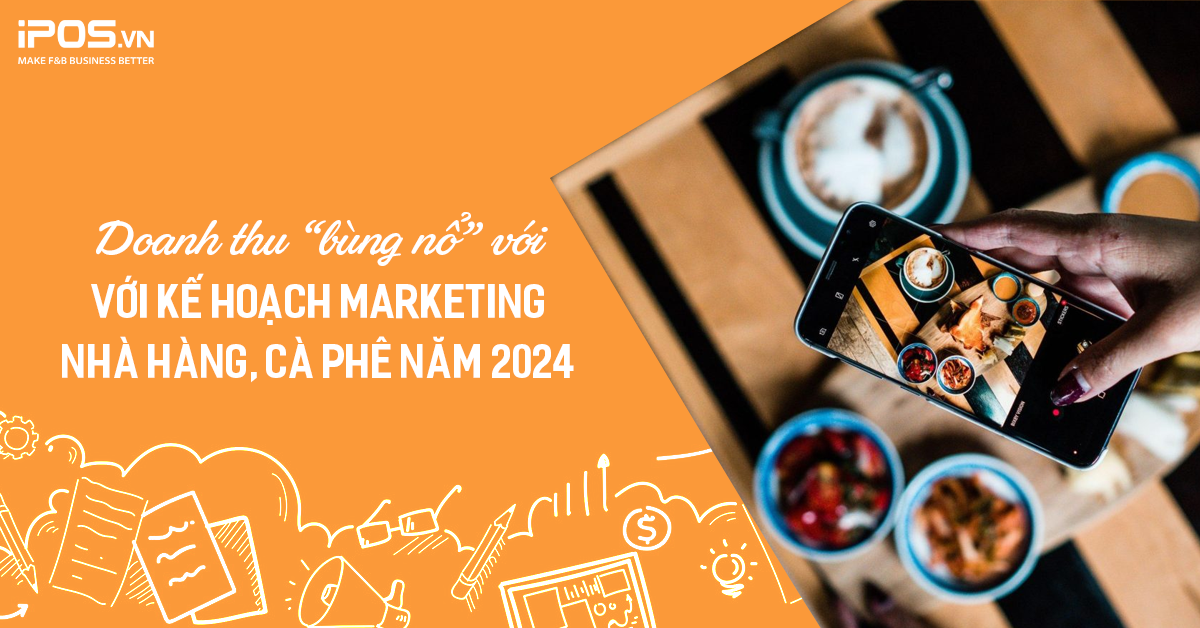kế hoạch marketing nhà hàng cà phê 2024