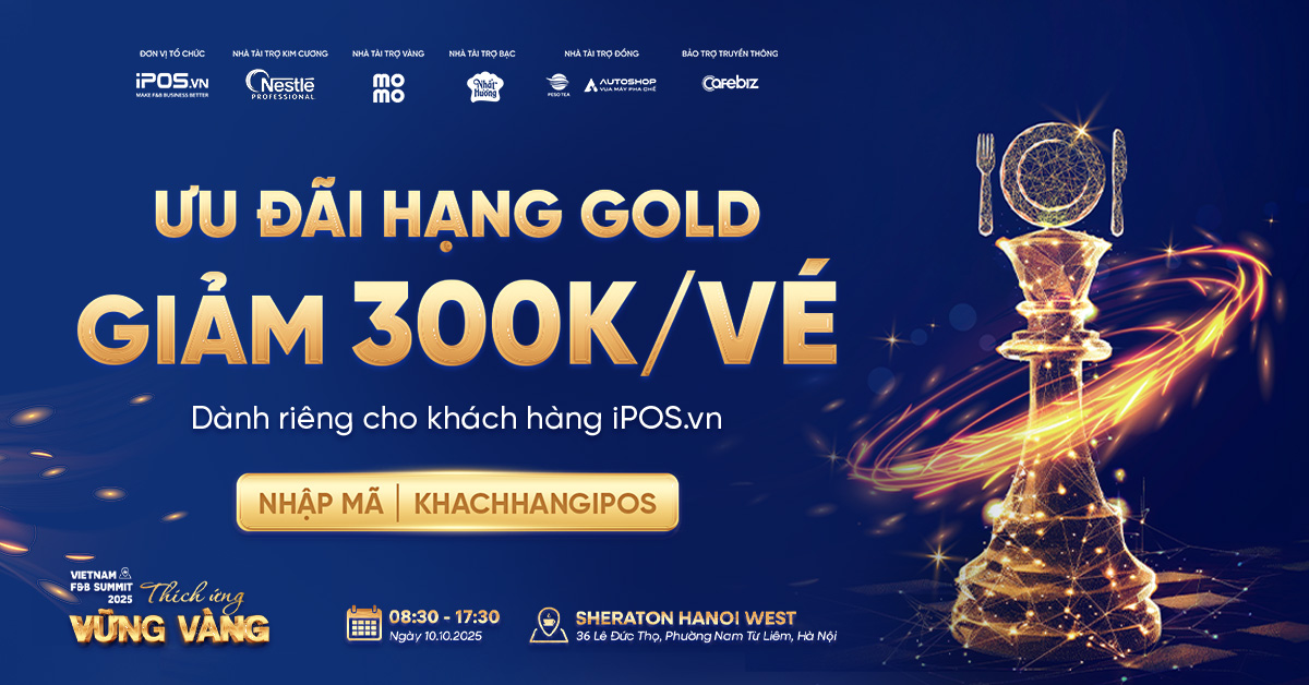 ƯU ĐÃI DÀNH RIÊNG CHO KHÁCH HÀNG iPOS.vn THAM GIA VIETNAM F&#038;B SUMMIT 2025